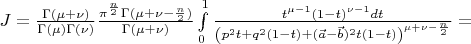 $J=\frac{\Gamma(\mu+\nu)}{\Gamma(\mu)\Gamma(\nu)}\frac{\pi^{\frac{n}{2}}\Gamma(\mu+\nu-\frac{n}{2})}{\Gamma(\mu+\nu)}\int\limits_{0}^{1}\frac{t^{\mu-1}(1-t)^{\nu-1}dt}{\left(p^2t+q^2(1-t)+(\vec a-\vec b)^2t(1-t)\right)^{\mu+\nu-\frac{n}{2}}}=$