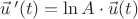 $\vec u\,'(t)=\ln A\cdot\vec u(t)$