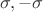 $\sigma,-\sigma$