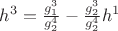 $h^3=\frac {g_1^3} {g_2^4} - \frac {g_2^3} {g_2^4} h^1$
