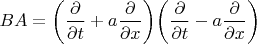 $$BA=\biggl(\dfrac{\partial}{\partial t}+a\dfrac{\partial}{\partial x}\biggr)\biggl(\dfrac{\partial}{\partial t}-a\dfrac{\partial}{\partial x}\biggr)$$