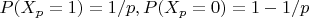 $P(X_p=1)=1/p, P(X_p=0)=1-1/p$