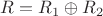 $R=R_1\oplus R_2$