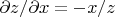 $ \partial z/\partial x = -x/z$