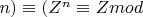 $n) \equiv (Z^n \equiv Z  mod$