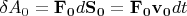 $\delta A_0 = \mathbf{F_0} d \mathbf{S_0} = \mathbf{F_0} \mathbf{v_0} dt$