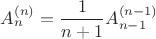 $A^{(n)}_n=\dfrac{1}{n+1}A^{(n-1)}_{n-1}$