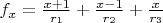 $f_x=\frac{x+1}{r_1}+\frac{x-1}{r_2}+\frac{x}{r_3}$