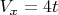 $V_{x}=4t$