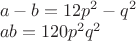 $\\a-b=12p^2-q^2\\
ab=120p^2q^2$