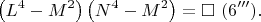 $$\left ( L^4-M^2 \right )\left ( N^4-M^2 \right )=\square\ (6''').$$