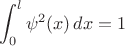 $$\int_{0}^{l} {\psi}^2(x) \, dx=1 $$