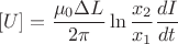 \[
[U] = \frac{{\mu _0 \Delta L}}{{2\pi }}\ln \frac{{x_2 }}{{x_1 }}\frac{{dI}}{{dt}}
\]