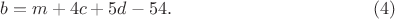 $$b=m+4c+5d-54.\eqno(4)$$ $$b=m+4c+5d-54.\eqno(4)$$