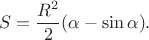 $$S=\frac{R^2}2(\alpha-\sin\alpha).$$