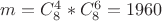 $m=C^{4}_{8}*C^{6}_{8}=1960$