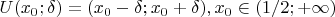 $U(x_0;\delta)=(x_0-\delta;x_0+\delta), x_0\in(1/2;+\infty)$