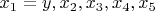 $x_1=y,x_2, x_3,x_4,x_5$