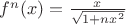 $f^n(x)=\frac{x}{\sqrt{1+nx^2}}$
