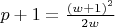 $p+1=\frac{(w+1)^2}{2w}$