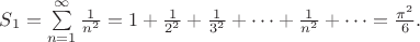 $S_{1}=\sum\limits_{n=1}^{\infty}\frac{1}{n^{2}}=1+\frac{1}{2^{2}}+\frac{1}{3^{2}}+\dots+\frac{1}{n^{2}}+\dots=\frac{\pi^{2}}{6}.$