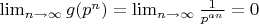 $\lim_{n \to \infty} g(p^n)=\lim_{n \to \infty}\frac{1}{p^{an}}=0$