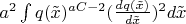 $a^2\int{q(\tilde x)^{aC-2}(\frac{dq(\tilde x)}{d\tilde x})^2d\tilde x}$