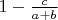 $1-\frac{c}{a+b}$