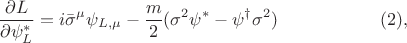 $$\frac{\partial L}{\partial\psi^*_L}=i\bar\sigma^\mu\psi_{L,\mu}-\frac{m}{2}(\sigma^2\psi^*-\psi^\dagger\sigma^2)~~~~~~~~~~~~~~~~~(2),$$