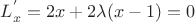 $L^{'}_{x}=2x+2\lambda (x-1)=0$