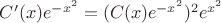 $C'(x)e^{-x^2}=(C(x)e^{-x^2})^2e^{x^2}$