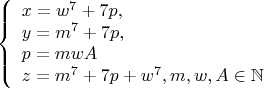 $$\left\{
\begin{array}{lcl}
x=w^7+7p, \\
y=m^7+7p, \\
p=mwA\\
z=m^7+7p+w^7,m,w,A\in\mathbb{N}
\end{array}
\right$$