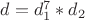 $d=d_1^7*d_2$