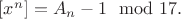 $[x^n]=A_n-1\mod 17.$