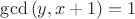 $\gcd{(y,x+1)}=1$