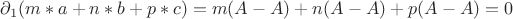 $\partial_{1}(m*a+n*b+p*c)=m(A-A)+n(A-A)+p(A-A)=0$