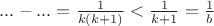 $...-...=\frac{1}{k(k+1)}<\frac{1}{k+1}=\frac{1}{b}$