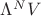 $\Lambda^N V$