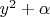 $y^2+\alpha$