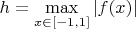 $h=\max\limits_{x\in[-1,1]}|f(x)|$