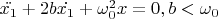 $\ddot{x_1}+2b\dot{x_1}+\omega_0^2x=0, b<\omega_0$