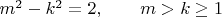 $m^2-k^2=2, \qquad m>k\geq 1 \qquad$