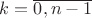 $k=\overline{0,n-1}$