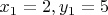 $x_1=2,y_1=5$