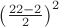 $\left(\frac{22-2}2\right)^2$