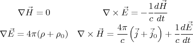 $$ \begin{matrix} \nabla \vec H = 0 & \nabla \times \vec E = -\cfrac{1}{c} \cfrac{d\vec H}{dt} \\
\nabla \vec E = 4 \pi(\rho + \rho_0) & \nabla \times \vec H = \cfrac{4\pi}{c} \left( \vec j + \vec j_0 \right) + \cfrac{1}{c} \cfrac{d \vec E}{dt} \end{matrix} $$