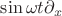 $\sin{\omega t}\partial_x$