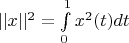 $||x||^2=\int\limits_{0}^{1}x^2(t)dt$