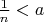 $\frac{1}{n} < a$