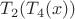 $T_{2}(T_{4}(x))$